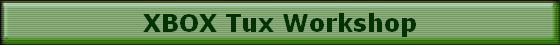 XBOX Tux Workshop